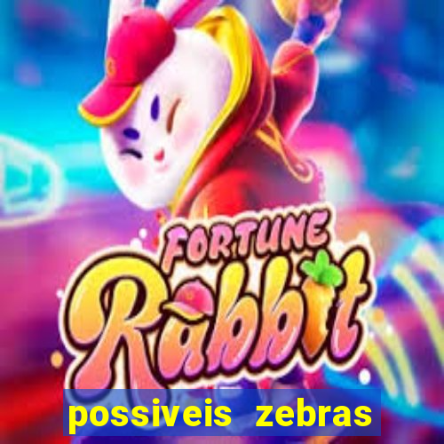 possiveis zebras futebol hoje